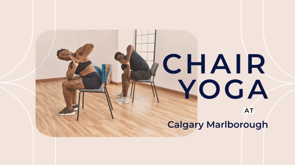 Discover the Joy of Chair Yoga at Calgary Marlborough - Exclusive for Community Association Members!